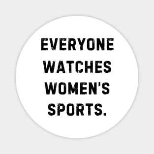 EVERYONE WATCHES WOMEN'S SPORTS (V9) Magnet